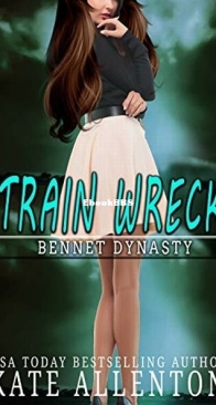 Train Wreck - Bennett Dynasty 6 - Kate Allenton - English