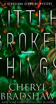 Little Broken Things - Georgiana Germaine 3 - Cheryl Bradshaw - English