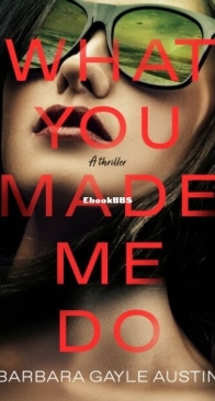 What You Made Me Do - Barbara Gayle Austin - English