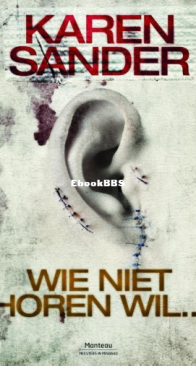 Wie Niet Horen Wil - Georg Stadler And Liz Montario 02 - Karen Sander - Dutch
