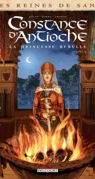 Les Reines de Sang -  Constance d'Antioche, la Princesse Rebelle 02 - Delcourt 2020 - French