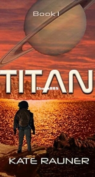 Titan - Saturn's Moon Trilogy 1 - Kate Rauner - English