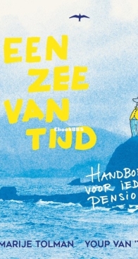 Een Zee Van Tijd - Youp van 't Hek , Marije Tolman - Dutch