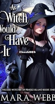 As Witch Would Have It - Wicked Witches of Pendle Island 01 - Mara Webb - English