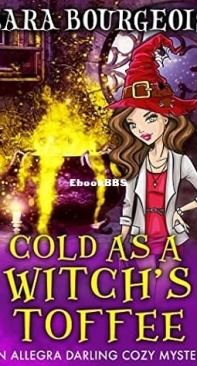 Cold as a Witch's Toffee - An Allegra Darling Cozy Mystery 1 - Sara Bourgeois - English