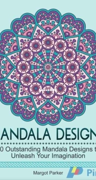 Adult Coloring Book - Mandala Designs - Margot Parker - 2016 - English