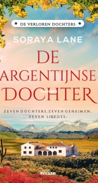 De Argentijnse Dochter - De Verloren Dochters 6 - Soraya Lane - Dutch