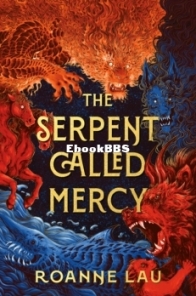 The Serpent Called Mercy - Roanne Lau - English