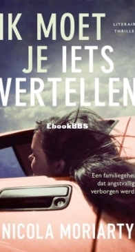 Ik Moet Je Iets Vertellen - Nicola Moriarty - Dutch