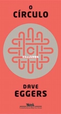 O Circulo - Dave Eggers - Portuguese
