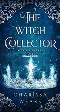 The Witch Collector - Witch Walker 1 - Charissa Weaks - English