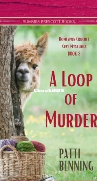 A Loop Of Murder - Homespun Crochet Cozy Mysteries 03 - Patti Benning - English