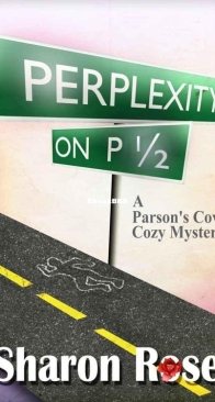 Perplexity on P 1/2 - Parson's Cove Cozy Mystery 2 - Sharon Rose - English