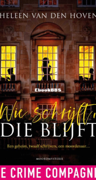 Wie Schrijft Die Blijft - Heleen Van Den Hoven - Dutch