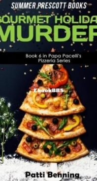 Gourmet Holiday Murder - Papa Pacelli's Pizzeria Mystery 06 - Patti Benning - English