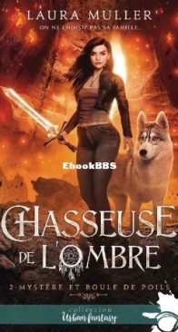 Mystère Et Boule De Poils - Chasseuse De L'Ombre T2 - Laura Muller - French
