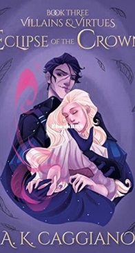 Eclipse of the Crown - Villains and Virtues 3 - A. K. Caggiano - English