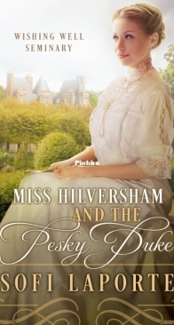 Miss Hilversham and the Pesky Duke - Wishing Well Seminary 1 - Sofi Laporte - English