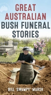 Great Australian Bush Funeral Stories - Bill Marsh - English