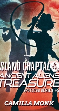Island Chaptal and the Ancient Aliens' Treasure - Spotless 05 - Camilla Monk - English