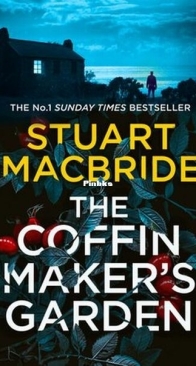The Coffin Maker's Garden - Ash Henderson 3 - Stuart MacBride - English