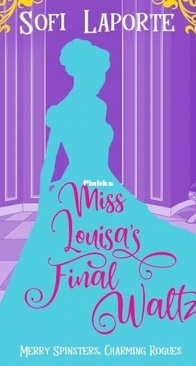 Miss Louisa's Final Waltz - Merry Spinsters, Charming Rogues 4 - Sofi Laporte - English