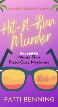Hit-N-Run Murder - Miami Slice Pizza Cozy Mysteries 03 - Patti Benning - English