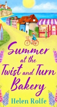 Summer At The Twist And Turn Bakery - Heritage Cove 3 - Helen Rolfe - English