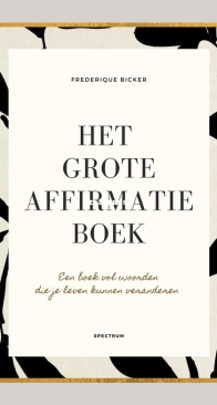 Het Grote Affirmatieboek - Frederique Bicker - Dutch