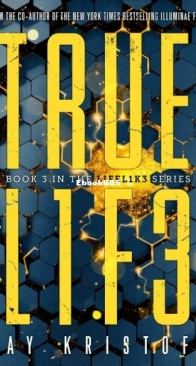 True L1F3 - Life L1K3 3 - Jay Kristoff - English