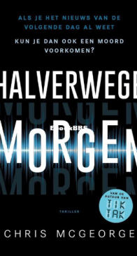 Halverwege Morgen - Chris McGeorge - Dutch