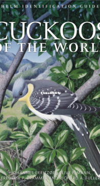 Cuckoos of the World - Helm Identification Guide - Johannes Erritzøe, Frederik Brammer - English