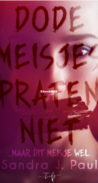 Dode Meisjes Praten Niet - Sandra J. Paul - Dutch