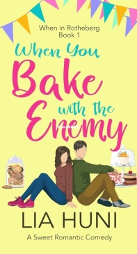 When You Bake with the Enemy - When in Rotheberg 01 - Lia Huni - English