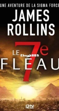 Le 7e Fléau - Sigma Force 12 - James Rollins - French