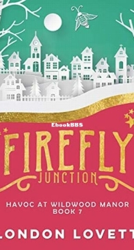 Havoc at Wildwood Manor - Firefly Junction 7 - London Lovett - English