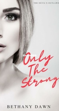 Only The Strong - The Devil's Outlaws 1 - Bethany Dawn - English