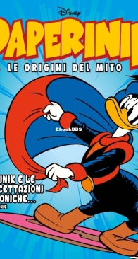 Paperinik Le Origini Del Mito 05 (of 86) - Rizzoli 2019 - Italian