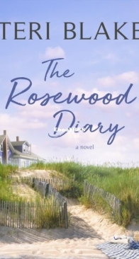 The Rosewood Diary - Driftwood Bay 1 - Teri Blake - English