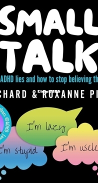 Small Talk: 10 ADHD Lies and How to Stop Believing Them - Richard Pink & Roxanne Pink - English