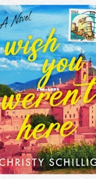 Wish You Weren't Here - Christy Schillig - English