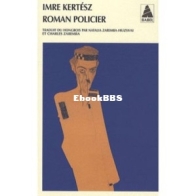Roman Policier - Imre Kertész - French