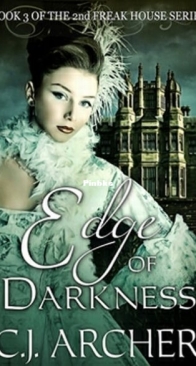 Edge Of Darkness - The 2nd Freak House Trilogy 3 - C.J. Archer - English