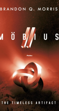 Mobius 2 - The Timeless Artifact 2 - Brandon Q. Morris Hard SciFi