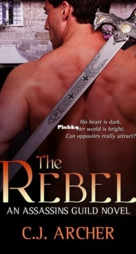 The Rebel - Assassins Guild 2 - C.J. Archer - English