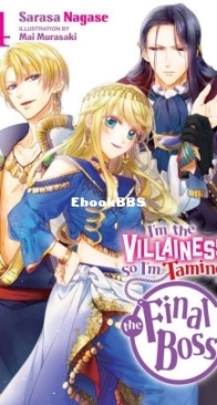 I'm the Villainess, So I'm Taming the Final Boss, Vol. 4 - Sarasa Nagase - English