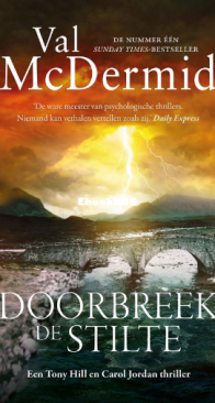 Doorbreek De Stilte - Tony Hill en Carol Jordan 9 - Val McDermid - Dutch