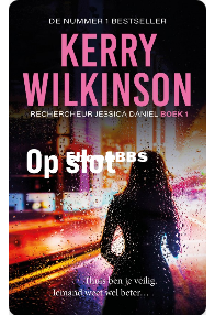 Op Slot - Rechercheur Jessica Daniel 1 - Kerry Wilkinson - Dutch