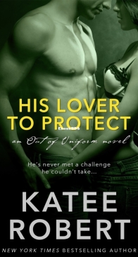 His Lover To Protect - Out of Uniform (4) - Katee Robert - Engl