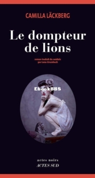 Le Dompteur De Lions - Fjällbacka 9 - Camilla Läckberg - French